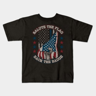 Salute the Flag Back the Badge Kids T-Shirt